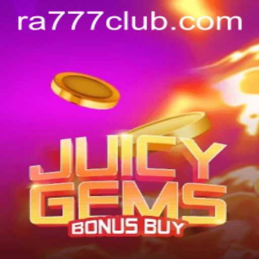 Discover the Excitement of JuicyGemsBonusBuy with RA777 CLUB